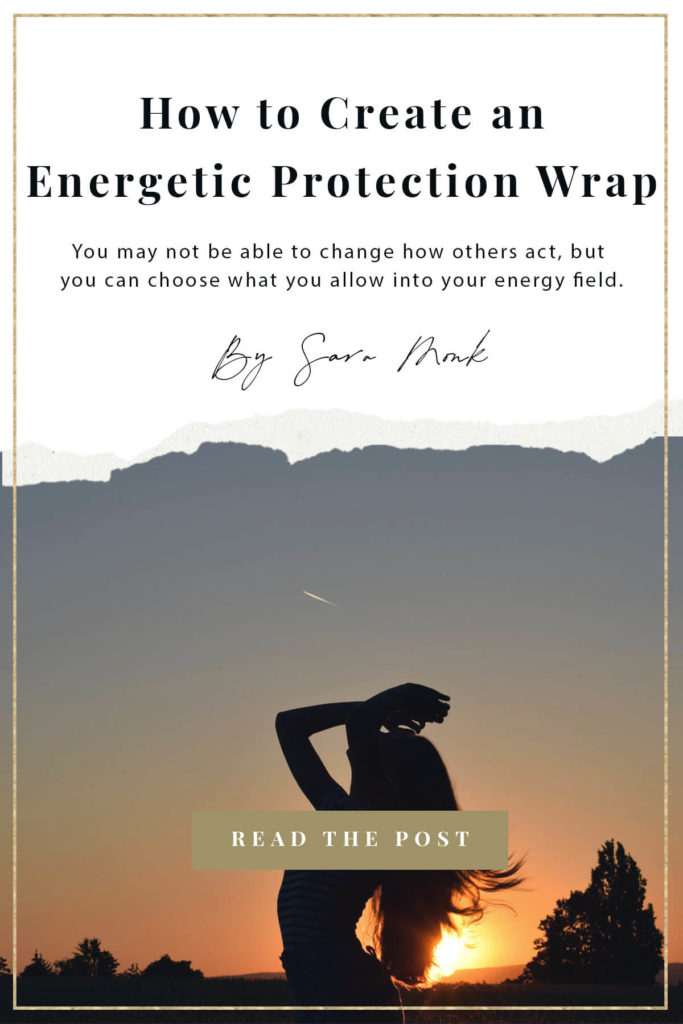 You may not be able to change how others act, but you can choose what you allow into your energy field. Inside this post, I'm sharing my step-by-step system to create an energetic protection wrap with you so that you have a tool to assist you with protecting your energy field. #energyprotection #energyhealing #spirituality #consciousliving #boundaries #grounding #protectionbubble #protectionshield #empath #clairsentience