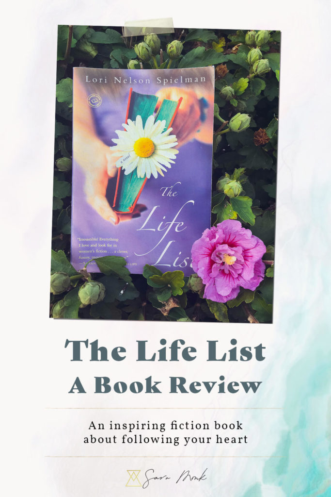 Searching for an inspirational fiction book about following your heart? You won't want to miss The Life List by Lori Nelson Spielman. Learn why I loved the book inside my review here. #growthmindset #inspiringbooks #inspiringreads #booklover #bookrecommendations  #followyourheart #trueself #consciousliving #spiritualawakening #fictionreads
