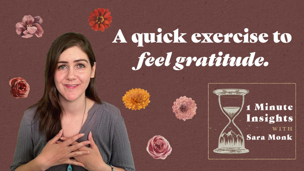 How to Feel Gratitude: A quick exercise when practicing gratitude | 1 Minute Insights with Sara Monk